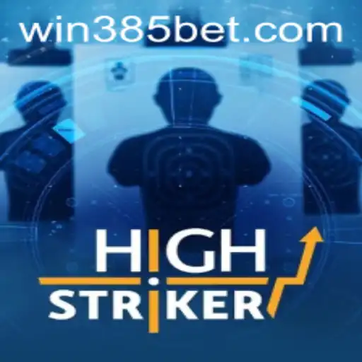Discover the Thrill of HighStriker with 385bet.COM